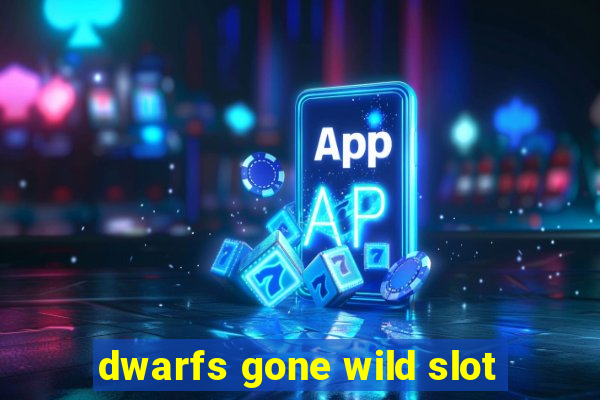 dwarfs gone wild slot