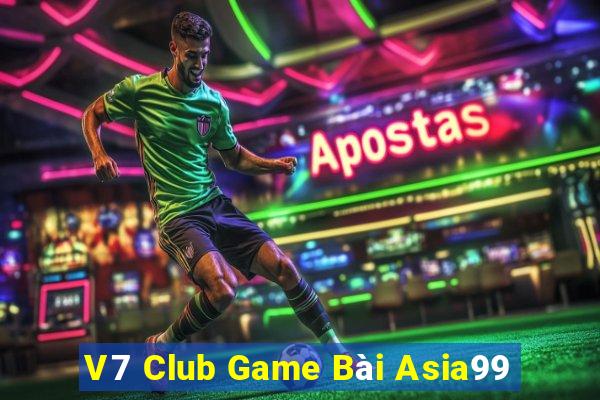 V7 Club Game Bài Asia99