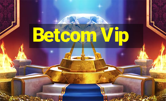 Betcom Vip