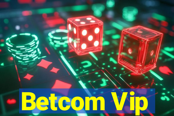 Betcom Vip