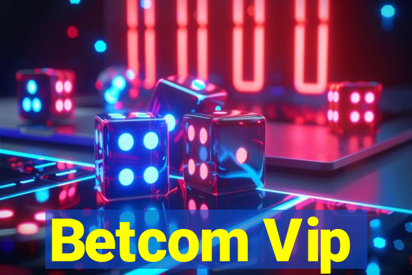 Betcom Vip