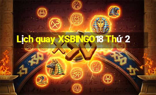 Lịch quay XSBINGO18 Thứ 2