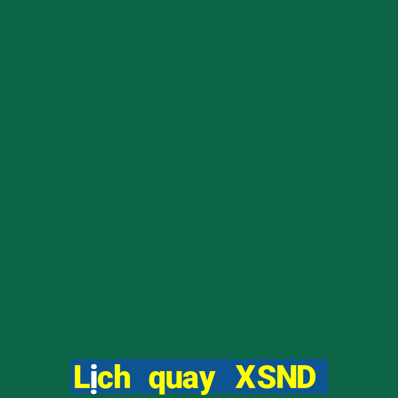 Lịch quay XSND ngày thứ năm