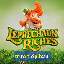 trực tiếp b29