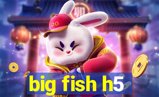 big fish h5