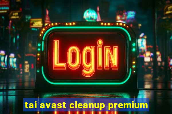 tai avast cleanup premium