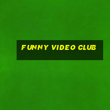 funny video club