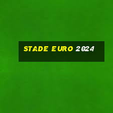 stade euro 2024