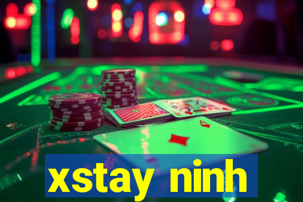 xstay ninh