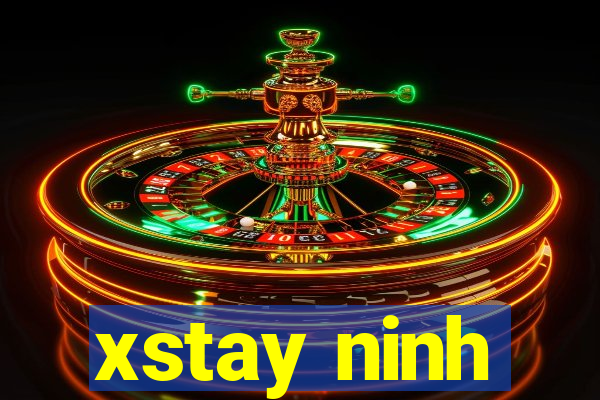 xstay ninh