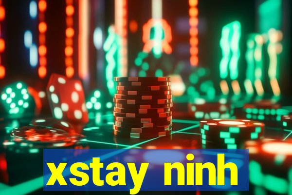 xstay ninh