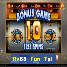 Rv88 Fun Tại Game Bài B52 Đổi Thưởng