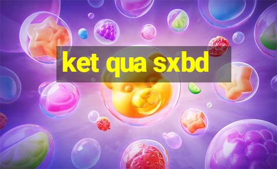 ket qua sxbd