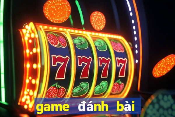 game đánh bài online ăn tiền thật