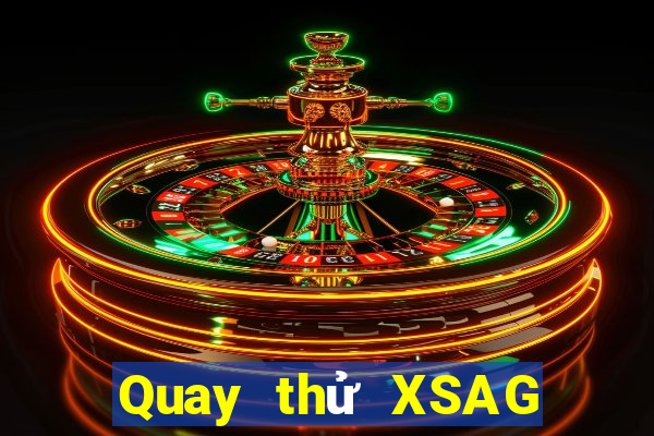 Quay thử XSAG ngày 6