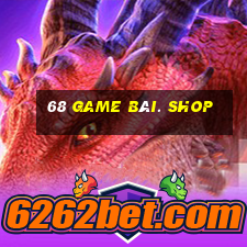 68 game bài. shop