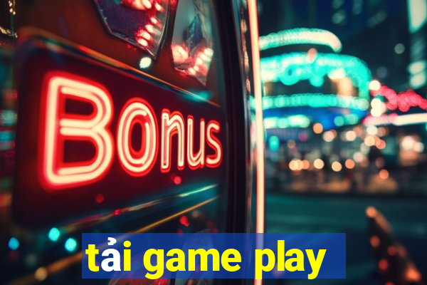 tải game play