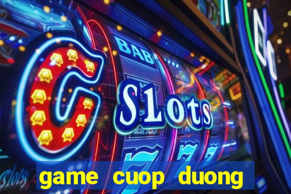 game cuop duong pho 4