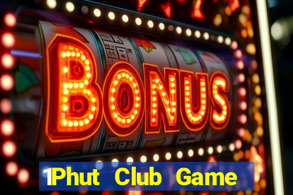 1Phut Club Game Bài Vic