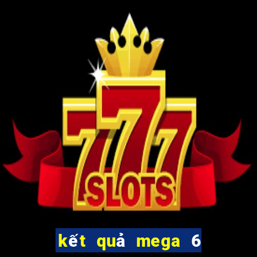 kết quả mega 6 45 minh ngoc