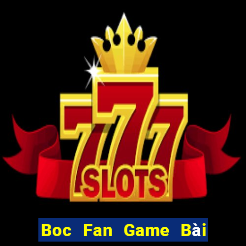 Boc Fan Game Bài Quốc Tế