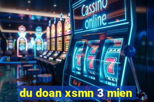 du doan xsmn 3 mien