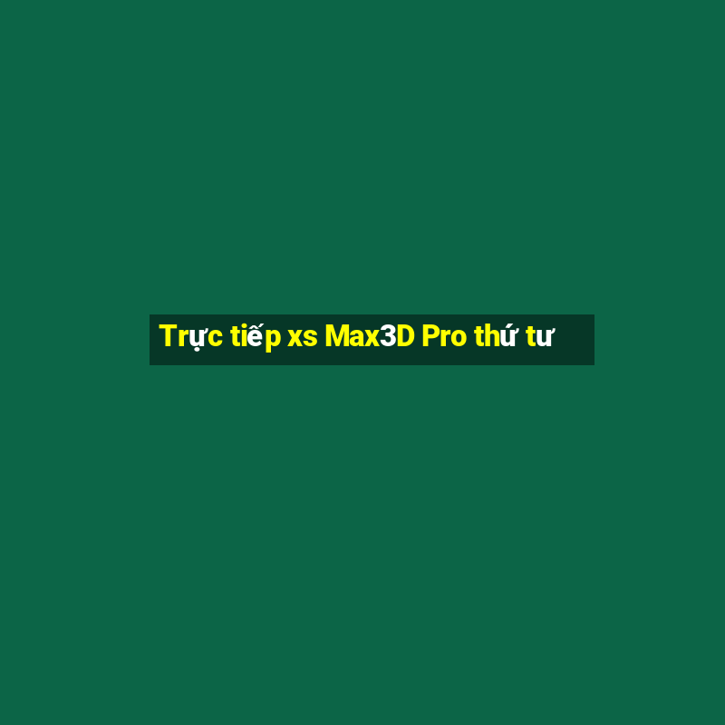 Trực tiếp xs Max3D Pro thứ tư