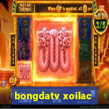 bongdatv xoilac