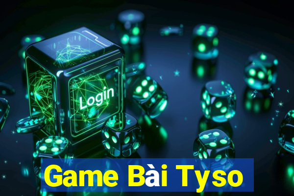 Game Bài Tyso