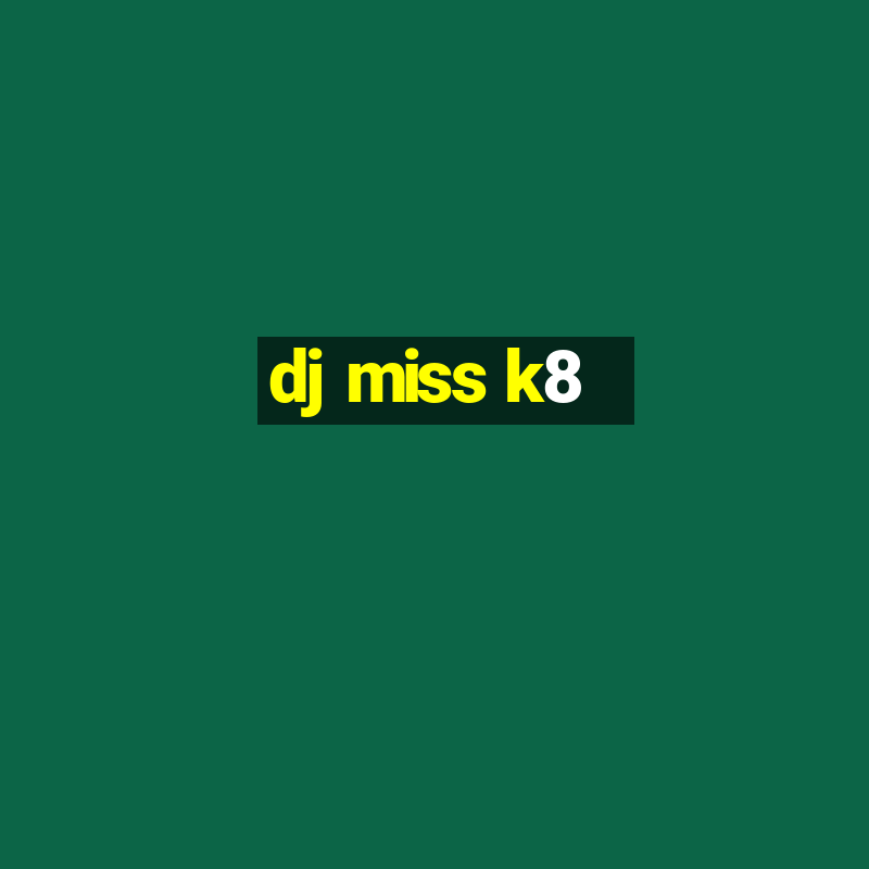 dj miss k8