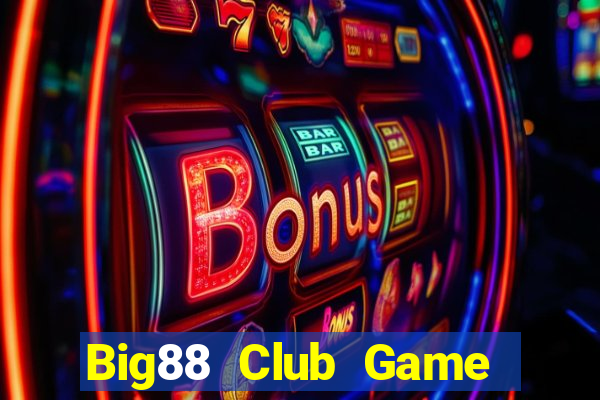 Big88 Club Game The Bài Hay Nhất 2021