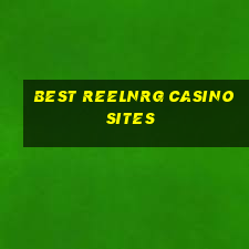 best reelnrg casino sites