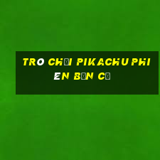 trò chơi pikachu phiên bản cũ