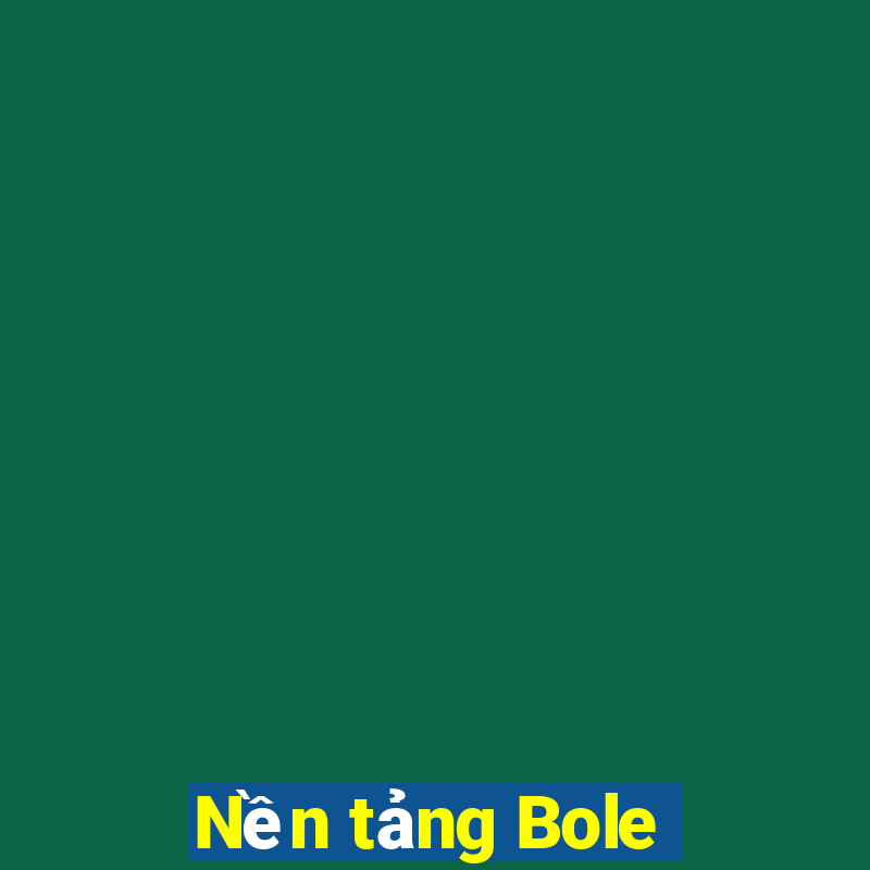 Nền tảng Bole