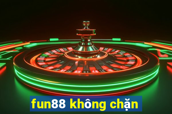 fun88 không chặn