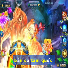 bắn cá tam quốc