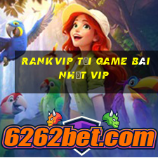 Rankvip Tải Game Bài Nhất Vip