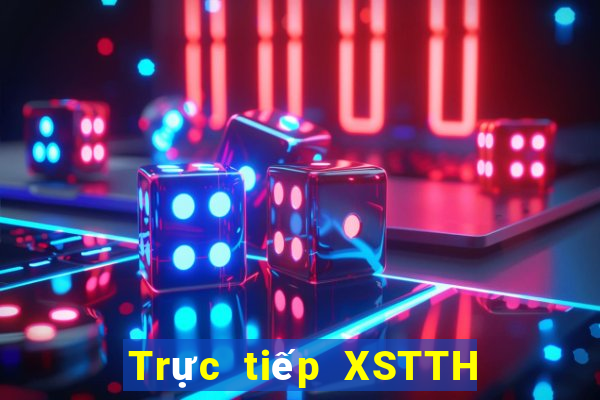 Trực tiếp XSTTH ngày thứ sáu