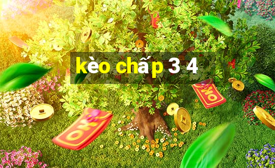 kèo chấp 3 4