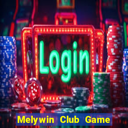 Melywin Club Game Bài 2022