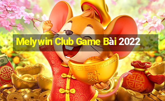 Melywin Club Game Bài 2022