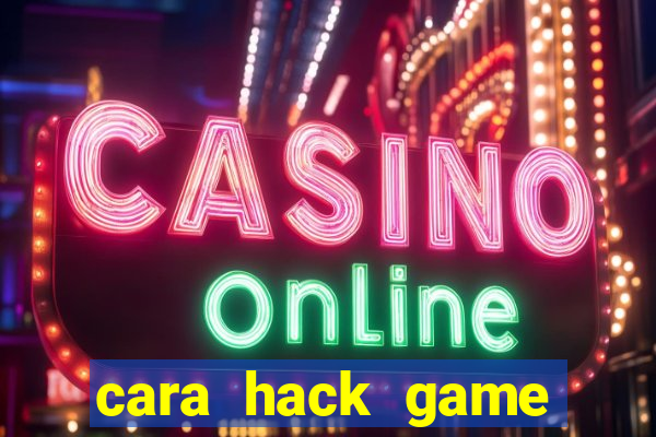 cara hack game slot online android