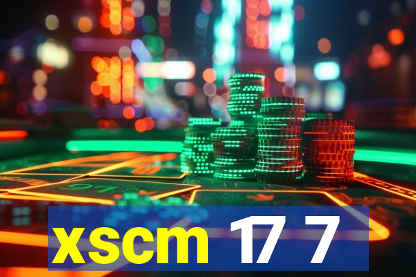 xscm 17 7