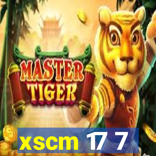 xscm 17 7