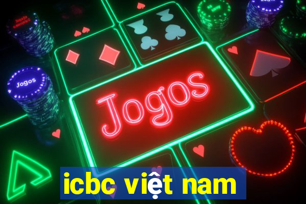 icbc việt nam