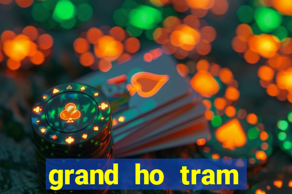 grand ho tram casino review