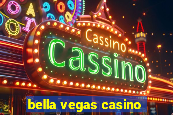 bella vegas casino