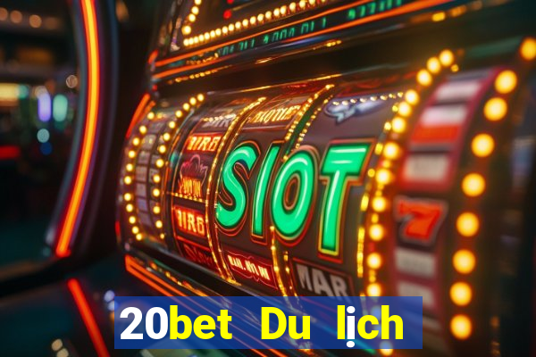 20bet Du lịch và giải trí