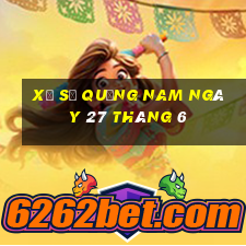 xổ số quảng nam ngày 27 tháng 6