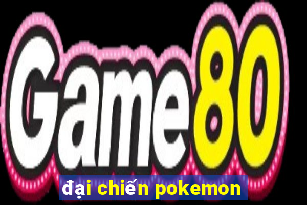 đại chiến pokemon